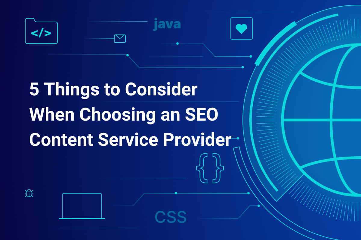 5 things to consider when choosing an SEO content service provider