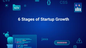 6 Stages of Startup Growth