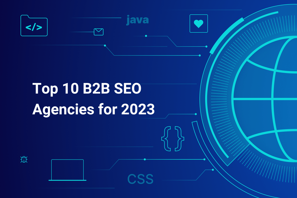 Top 10 B2B SEO Agencies for 2023