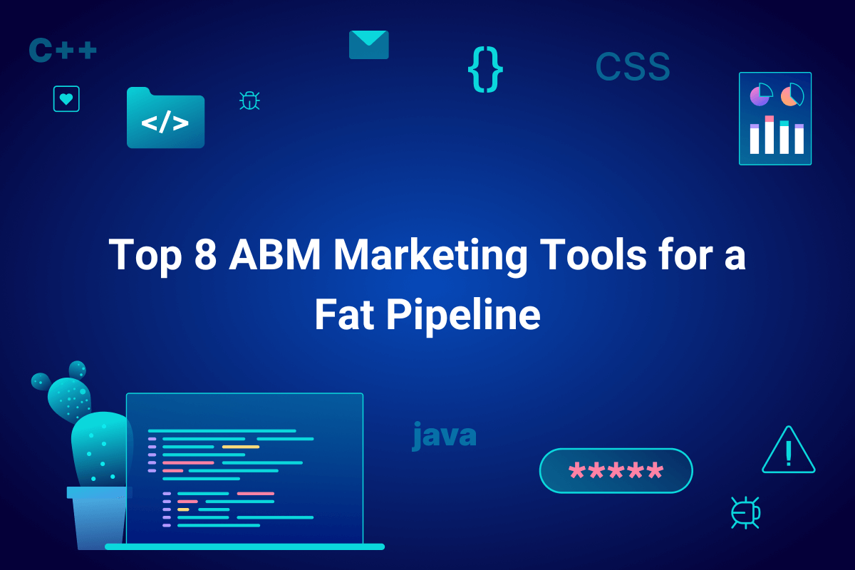 Top 8 ABM Marketing Tools for a Fat Pipeline