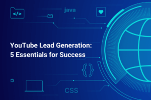 YouTube Lead Generation: 5 Essentials for Success