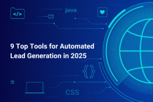 9 Top Tools for Automated Lead Generation in 2025