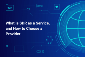 What is SDR as a Service, and How to Choose a Provider