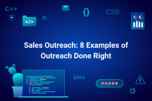 Sales Outreach: 8 Examples of Outreach Done Right