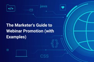 The Marketer's Guide to Webinar Promotion (with Examples)