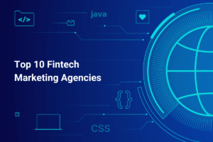 Top 10 Fintech Marketing Agencies