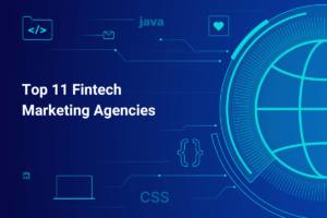 Top 11 Fintech Marketing Agencies