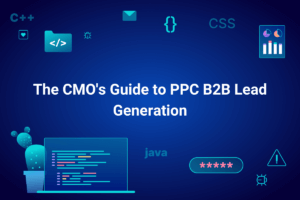 The CMO's Guide to PPC B2B Lead Generation