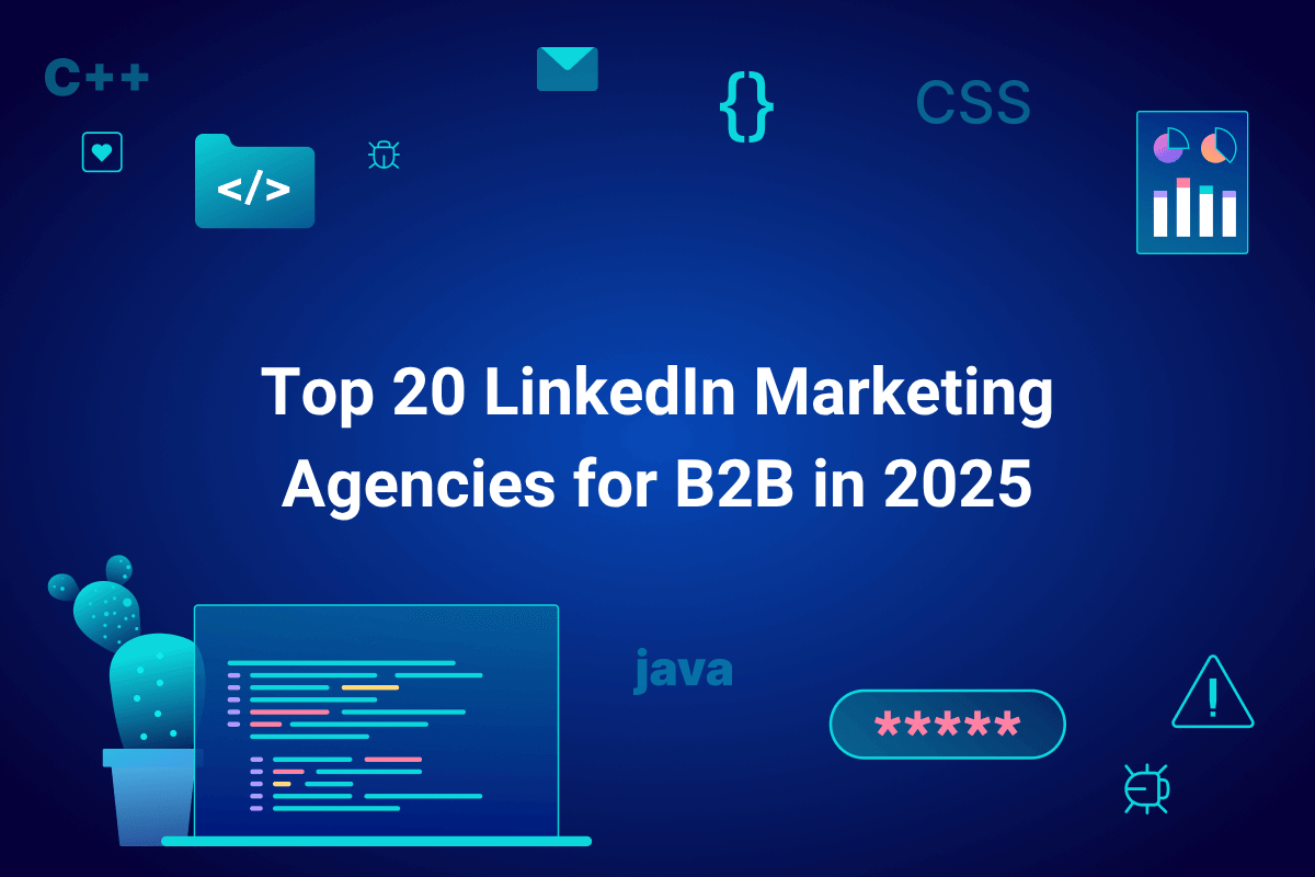 Top 20 LinkedIn Marketing Agencies for B2B in 2025