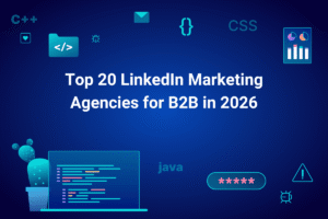 Top 20 LinkedIn Marketing Agencies for B2B in 2026