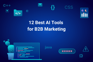 12 Best AI Tools for B2B Marketing