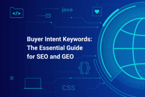 Buyer Intent Keywords: The Essential Guide for SEO and GEO