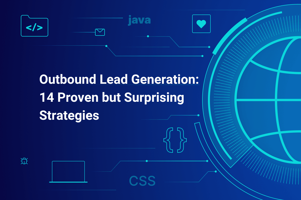 Outbound Lead Generation 14 Proven but Surprising Strategies