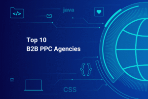 Top 10 B2B PPC Agencies