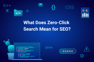 What Does Zero-Click Search Mean for SEO?